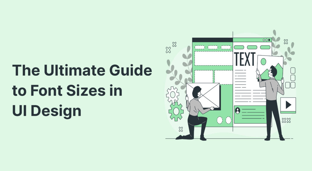 Ultimate Gauide to Font Sizes In UI designs